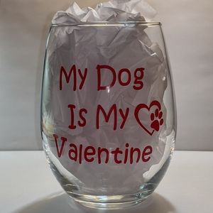 My Dog Is My Valentine Stemless Wine Glass